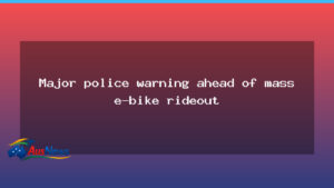 NSW police warn ahead of mass e-bike rideout after vandalism incident - nsw police warn