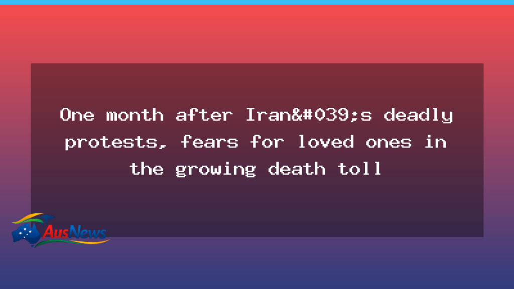 One month on, fears grow for loved ones amid Iran protests death toll - one month fears