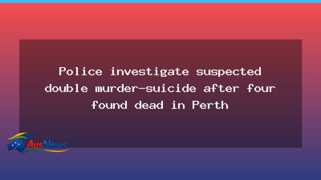 Police probe suspected double murder-suicide in Mosman Park, WA - police probe suspected
