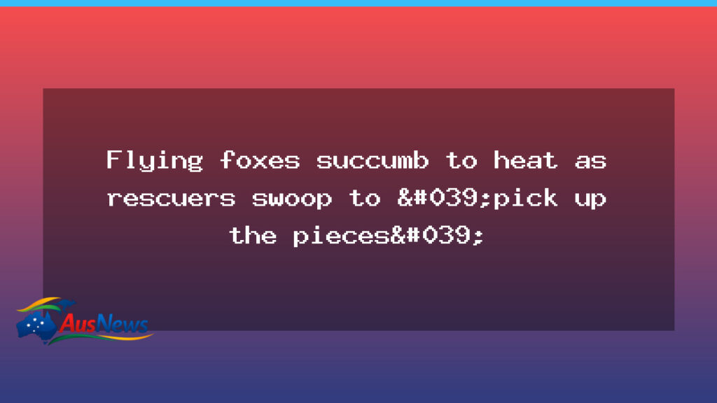 Heatwave devastates SA flying-fox colony as rescuers step in - heatwave devastates flying-fox