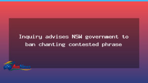 Inquiry urges NSW to consider ban on contested protest chant - inquiry urges nsw