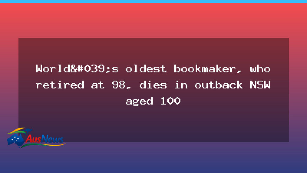 Outback NSW’s longest-serving bookmaker dies at 100 - outback nsw 8217