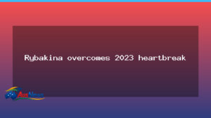 Rybakina seals Australian Open 2026 title after 2023 heartbreak - rybakina seals