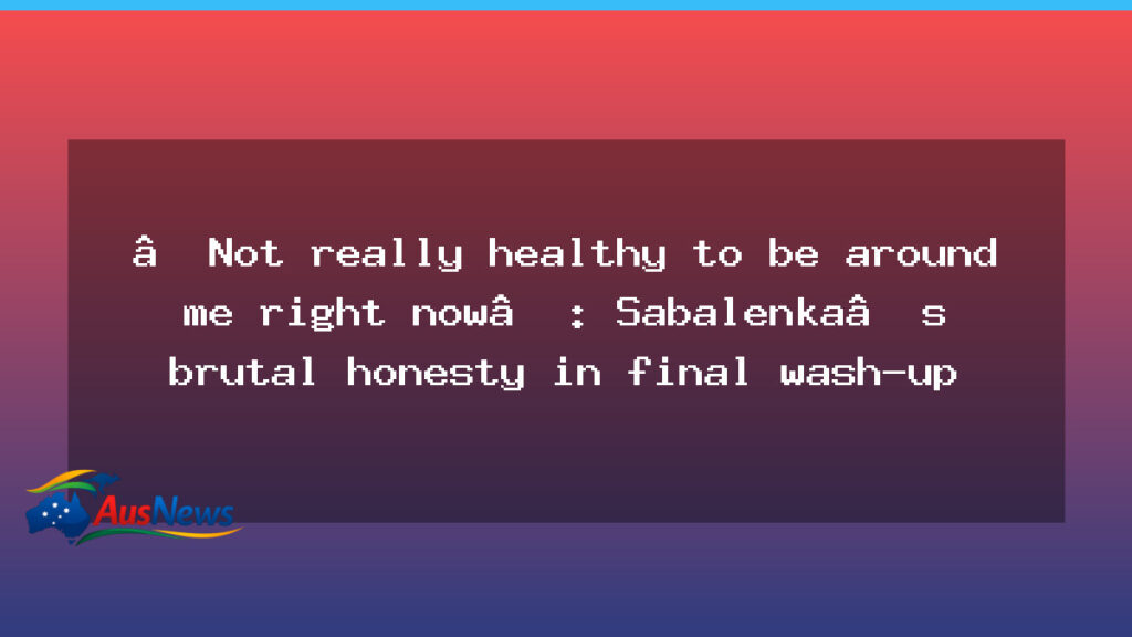 Sabalenka’s blunt honesty after Australian Open final loss - sabalenka 8217 blunt