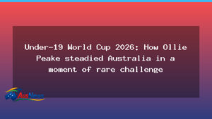Under-19 World Cup 2026: How Ollie Peake steadied Australia in a testing moment - under-19 world cup