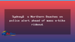 Northern Beaches on police alert ahead of mass e-bike rideout - northern beaches police