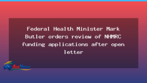 Butler orders NHMRC funding review after WA concerns - butler orders nhmrc