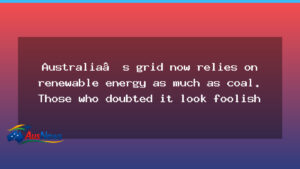 Australia’s grid relies on renewables as much as coal, analysts say - australia 8217 grid