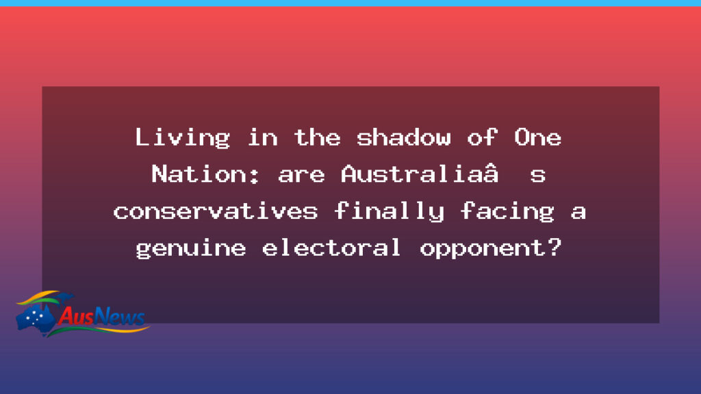 Under the shadow of One Nation: are Australia’s conservatives facing a credible rival? - under shadow one
