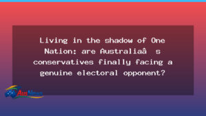Under the shadow of One Nation: are Australia’s conservatives facing a credible rival? - under shadow one