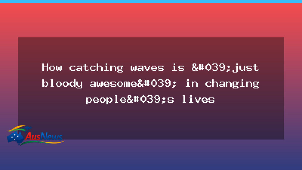 Southern coast surf school blends NDIS life-skills with coaching to spark change - southern coast surf