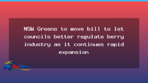 NSW Greens push for stronger council powers over expanding berry farms - new south wales