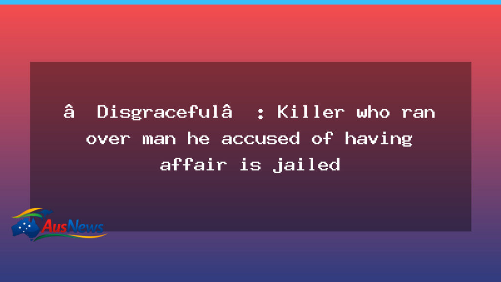 Disgraceful hit-and-run killer jailed in WA case after accusing man of affair - disgraceful hit-and-run killer