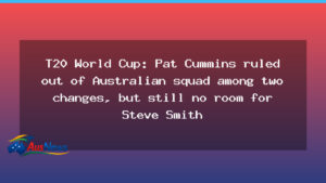 Pat Cummins ruled out of Australian T20 World Cup squad as two changes loom, but Steve Smith remains out - pat cummins ruled