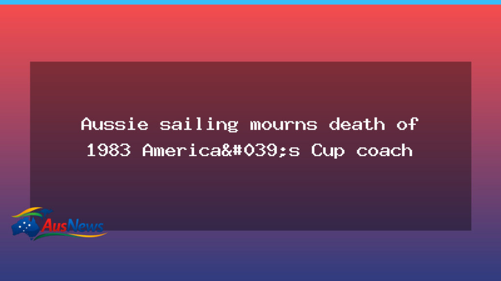 Australian sailing community pays tribute to 1983 America’s Cup coach Mike Fletcher - australian sailing community