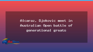 Alcaraz and Djokovic clash in the Australian Open final in Melbourne - alcaraz djokovic clash