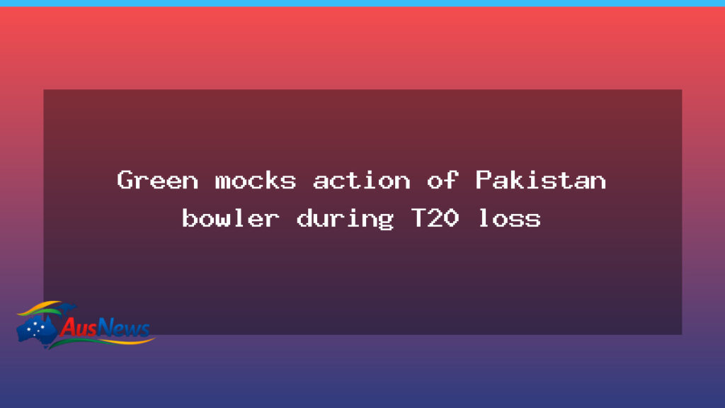 Green questions bowler action after Australia’s T20 loss to Pakistan - green questions bowler