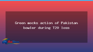 Green questions bowler action after Australia’s T20 loss to Pakistan - green questions bowler