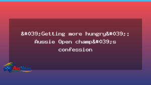 Australian Open champion signals more hunger after Melbourne triumph - australian open champion