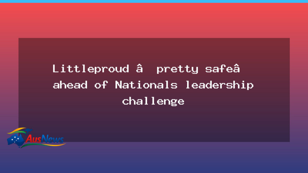 Littleproud appears secure amid Nationals leadership chatter - littleproud appears secure