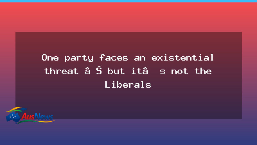 Existential threat to the Nationals fuels Coalition split - existential threat nationals