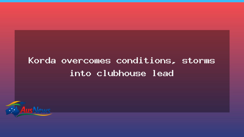 Korda storms into clubhouse lead amid brutal Florida weather - korda storms into