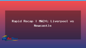 Rapid Recap MW24: Liverpool vs Newcastle at Anfield - rapid recap mw24