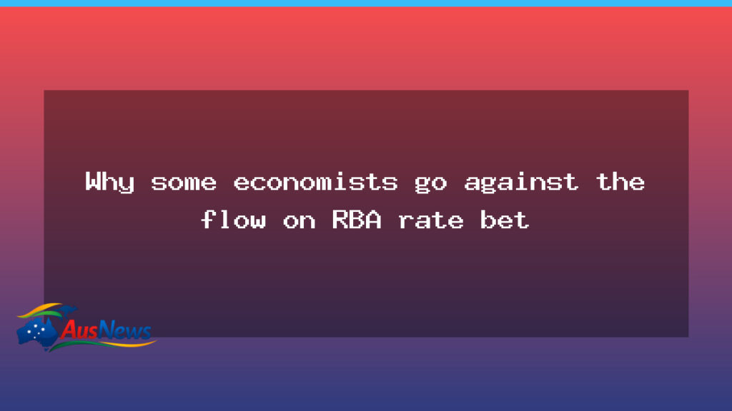Why some economists buck the consensus on the RBA rate outlook - why some economists