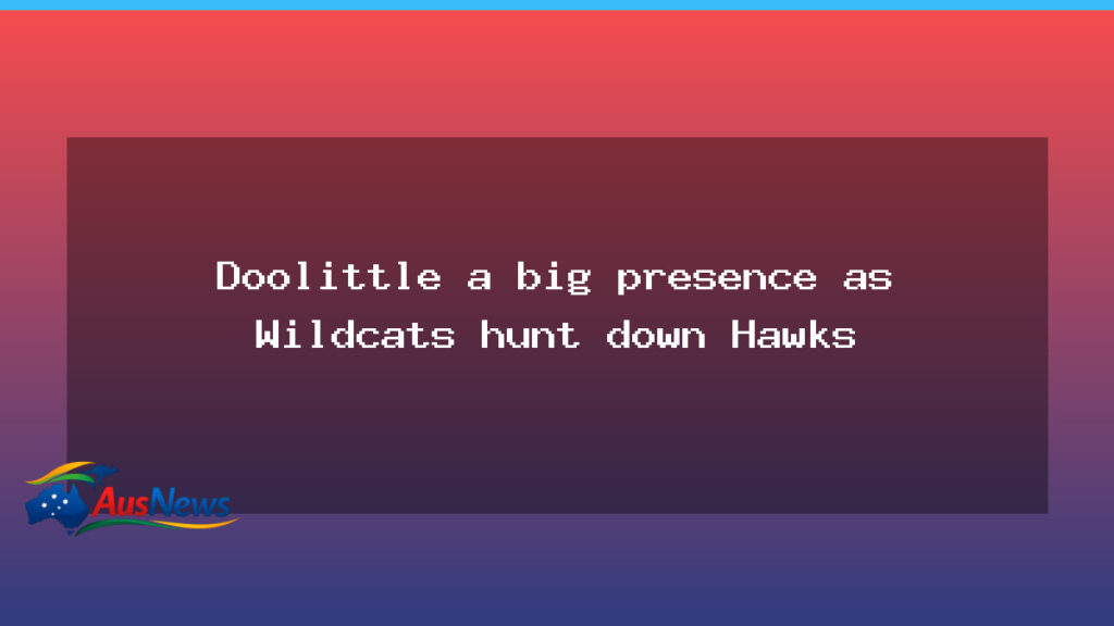 Doolittle’s imposing presence helps Wildcats edge Hawks in Illawarra - doolittle 8217 imposing