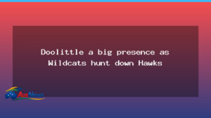 Doolittle’s imposing presence helps Wildcats edge Hawks in Illawarra - doolittle 8217 imposing