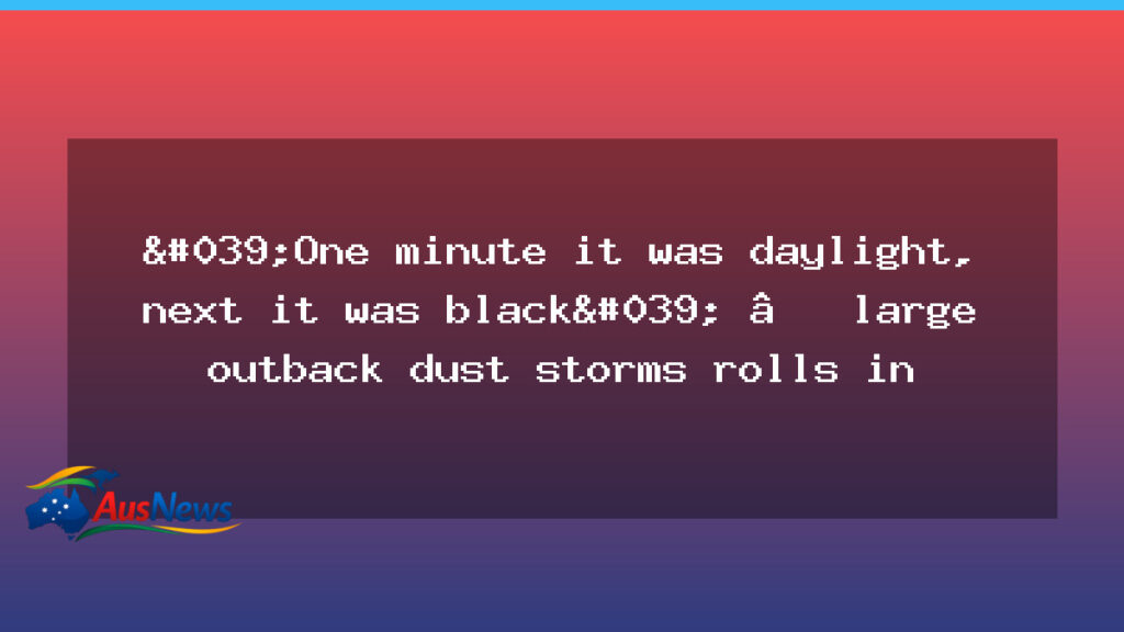 Outback NSW hit by red dust storm as daylight vanishes - outback nsw hit