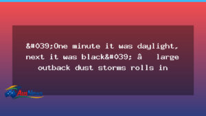 Outback NSW hit by red dust storm as daylight vanishes - outback nsw hit