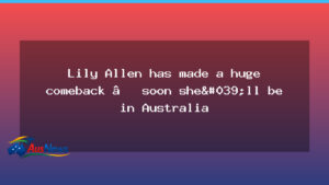 Lily Allen signals comeback with Australia tour as West End Girl looms - lily allen signals