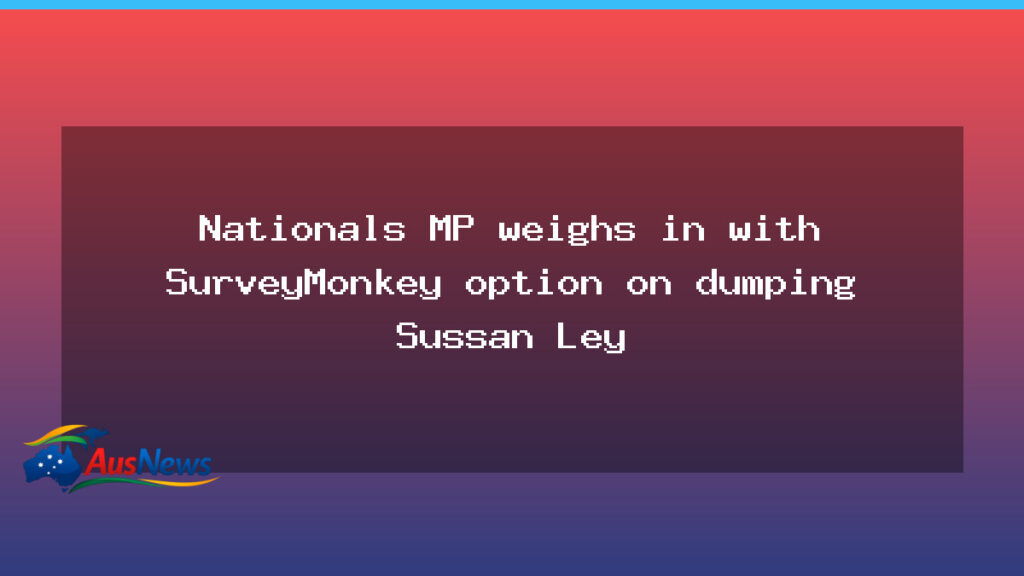 Nationals MP uses online poll in Sussan Ley leadership debate - nationals uses online