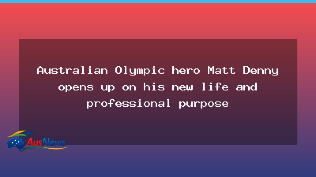 Matt Denny opens up about his new life and professional purpose - matt denny opens