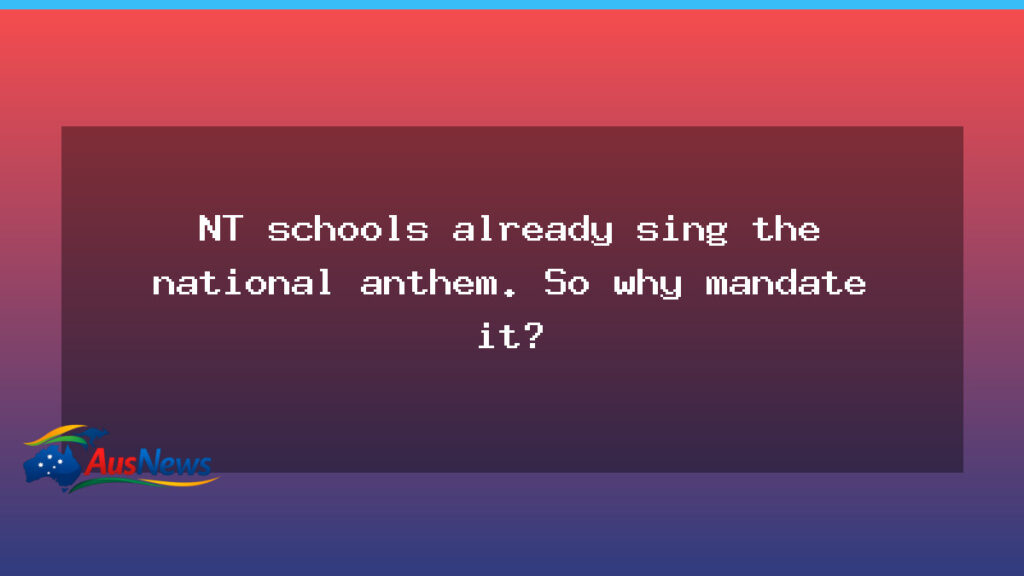 NT anthem mandate: what it means for schools and communities - anthem mandate what