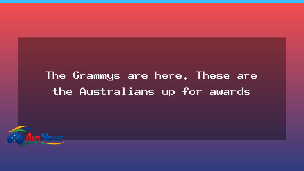 The Grammys 2024: Australians in the running for awards - grammys 2024 australians