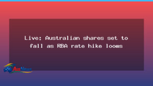 Australian shares set to fall as RBA rate hike looms - australian shares set
