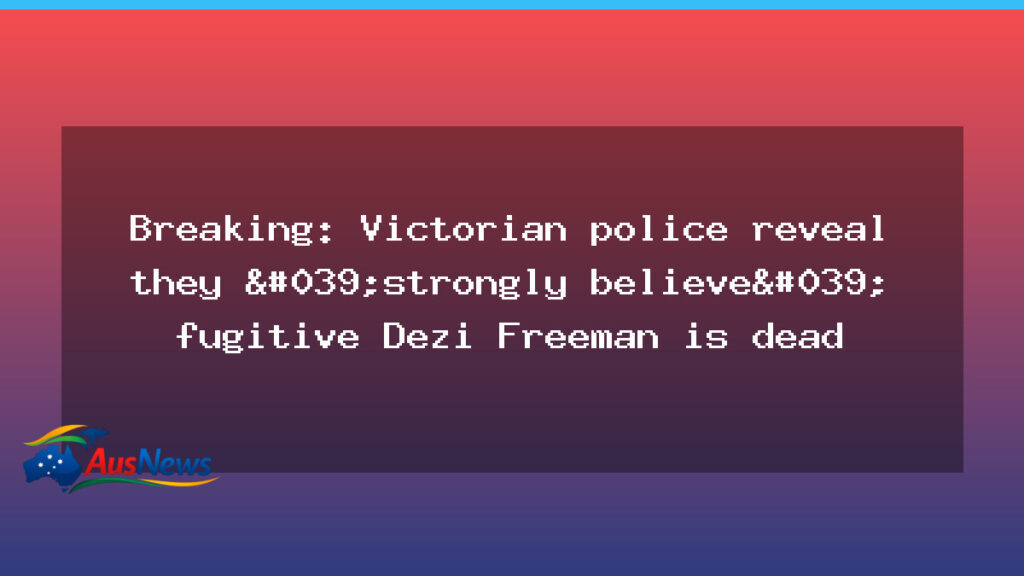 Victoria Police renews search for Dezi Freeman at Mount Buffalo NP - victoria police renews