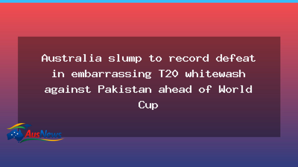 Australia suffer record T20 setback as Pakistan completes clean sweep - australia suffer record