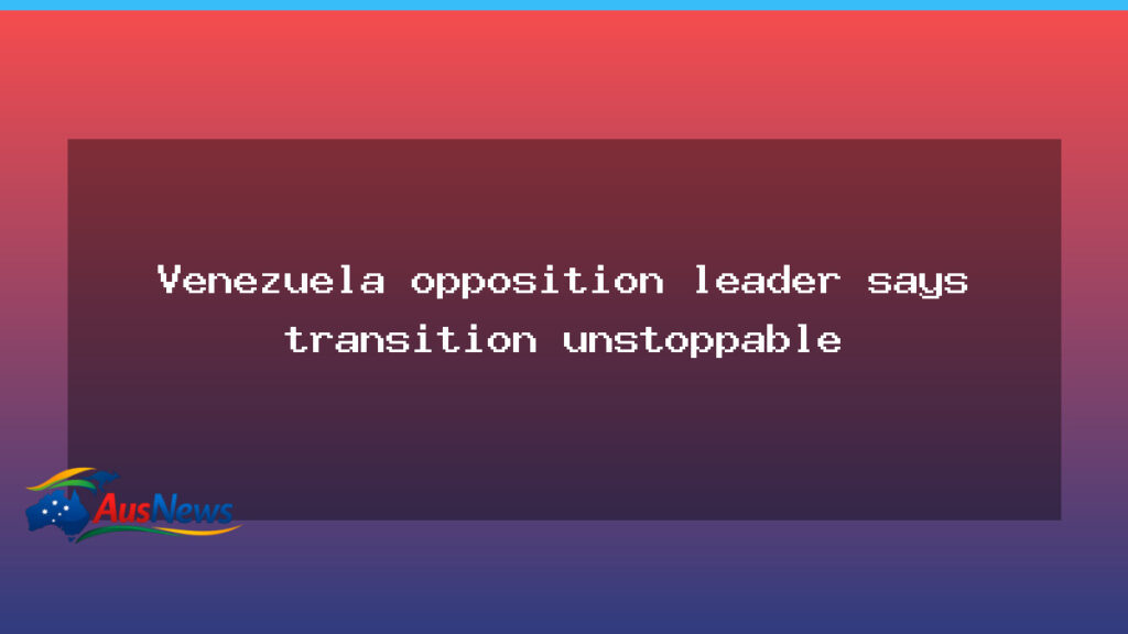 Opposition Sees Transition as Unstoppable in Venezuela - opposition sees transition