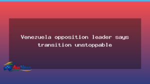 Opposition Sees Transition as Unstoppable in Venezuela - opposition sees transition