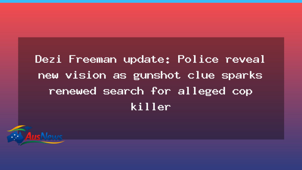 Dezi Freeman update: Fresh lead spurs renewed hunt in Mount Buffalo National Park - dezi freeman update