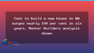 WA construction costs near doubling over six years, industry analysis shows - construction costs near