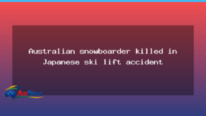 Australian snowboarder dies in Japan ski lift incident - australian snowboarder