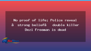 Police believe Dezi Freeman is dead as Mount Buffalo search continues - police believe dezi
