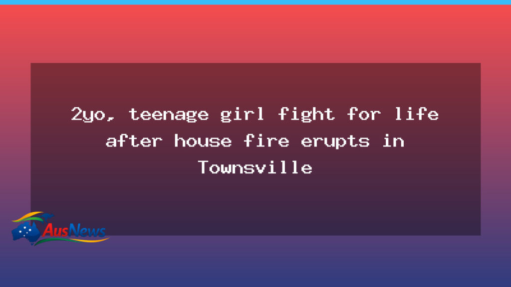 Two-year-old and teenage girl fight for life after Townsville house fire - two-year-old teenage girl