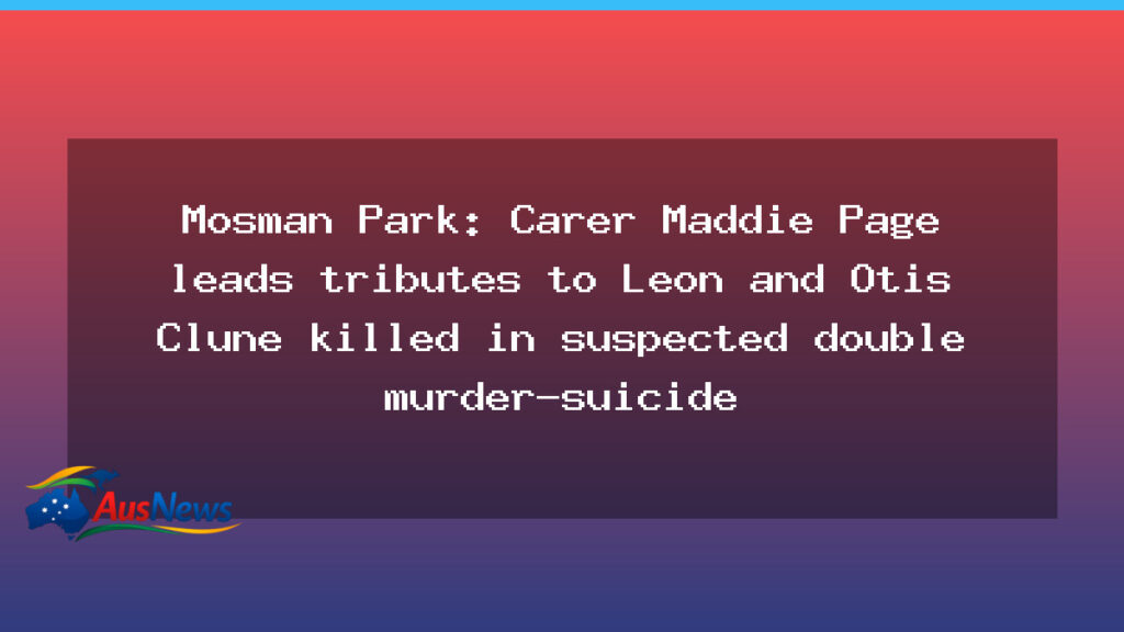 Tributes pour in for Clune brothers as Mosman Park community mourns suspected double tragedy - tributes pour clune