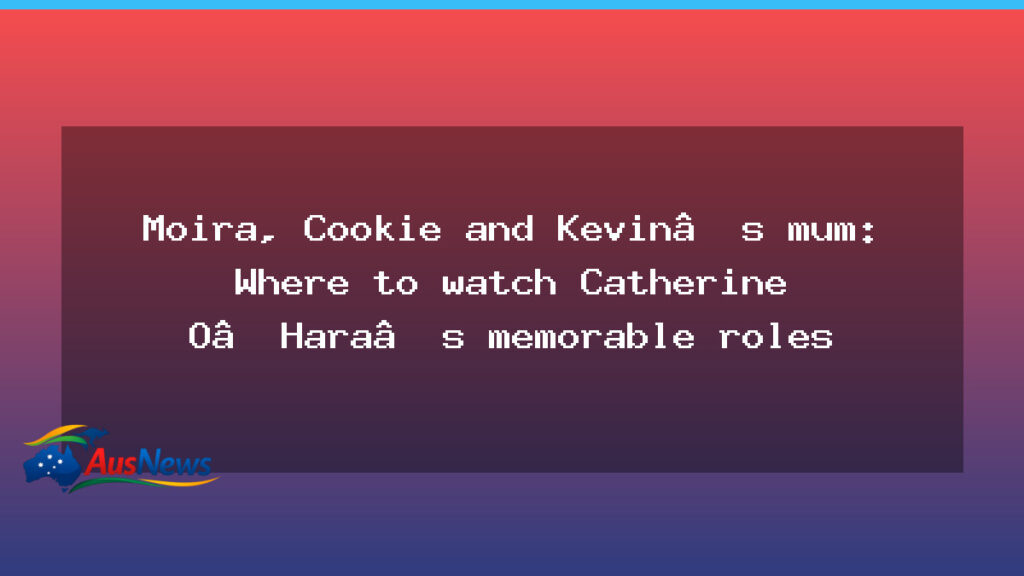 Catherine O’Hara’s memorable roles: where to watch in Australia - catherine 8217 hara