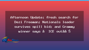 Fresh search for fugitive Dezi Freeman as Coalition leadership tremors ripple through national politics - fresh search fugitive
